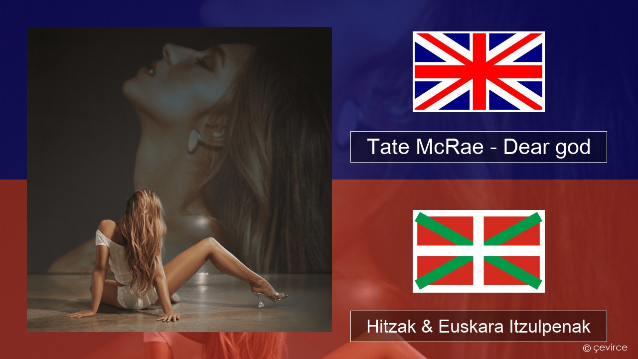 Tate McRae – Dear god Ingelesa Hitzak & Euskara Itzulpenak