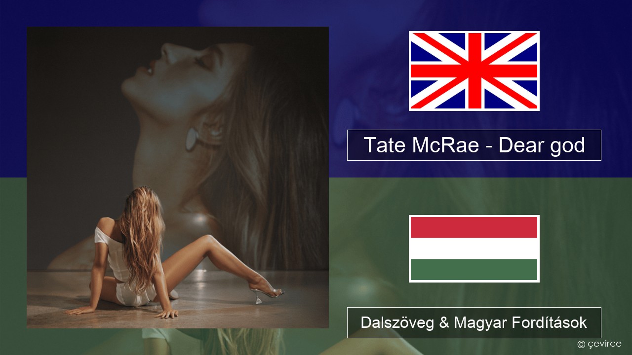 Tate McRae – Dear god Magyar Dalszöveg & Magyar Fordítások