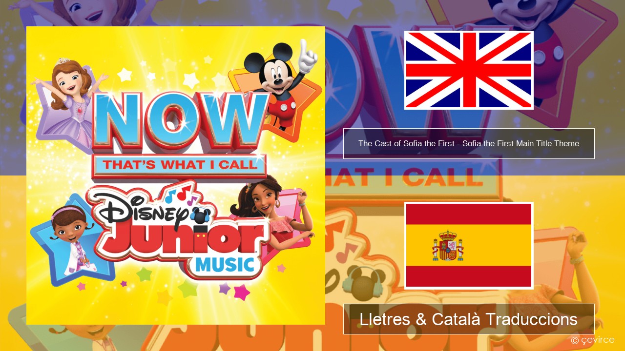 The Cast of Sofia the First – Sofia the First Main Title Theme Anglès Lletres & Català Traduccions