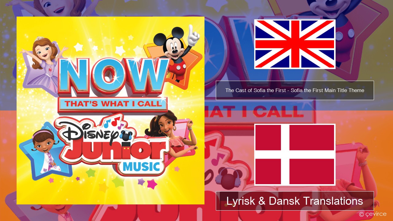 The Cast of Sofia the First – Sofia the First Main Title Theme Engelsk Lyrisk & Dansk Translations