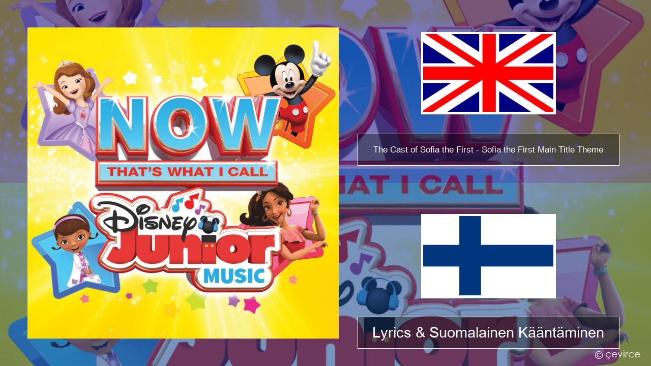 The Cast of Sofia the First – Sofia the First Main Title Theme Englanti Lyrics & Suomalainen Kääntäminen