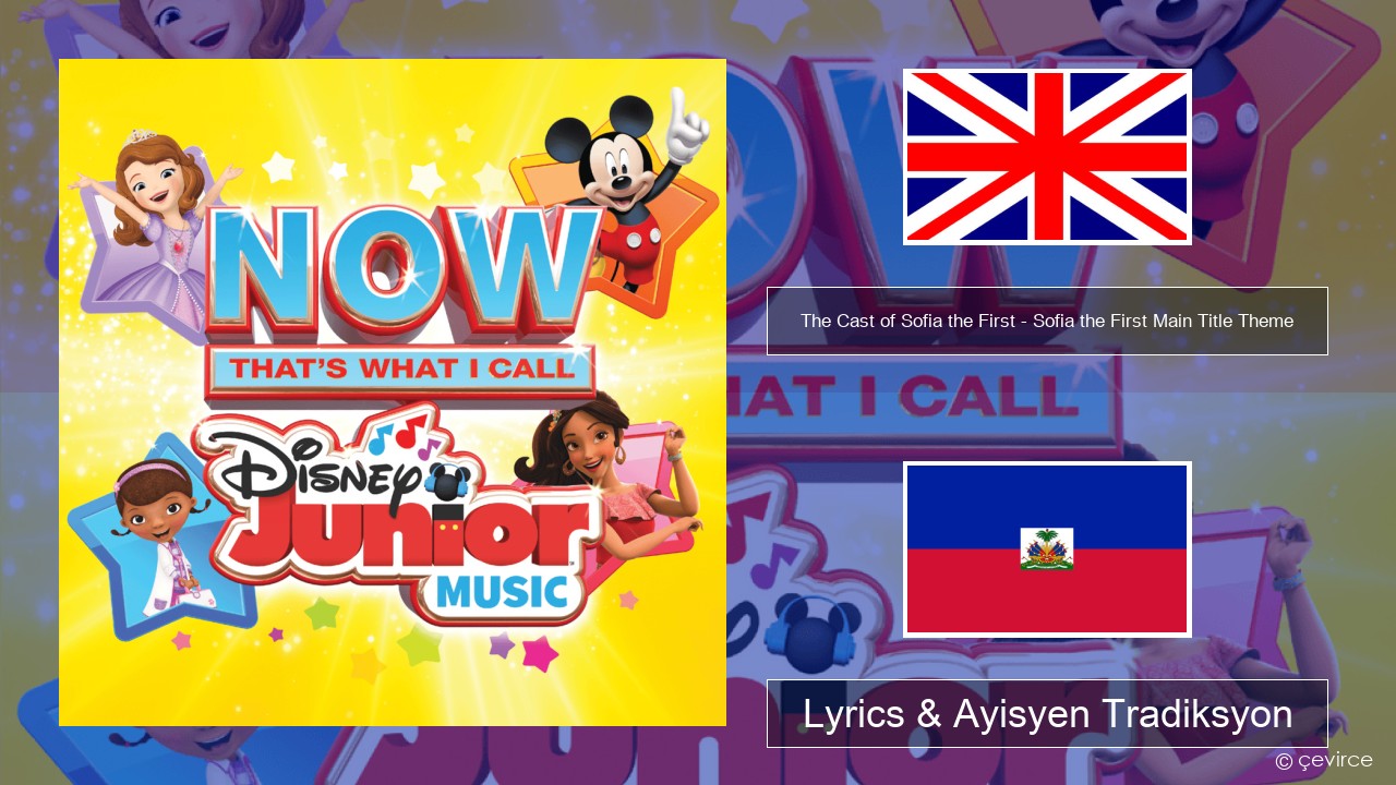 The Cast of Sofia the First – Sofia the First Main Title Theme Angle Lyrics & Ayisyen Tradiksyon