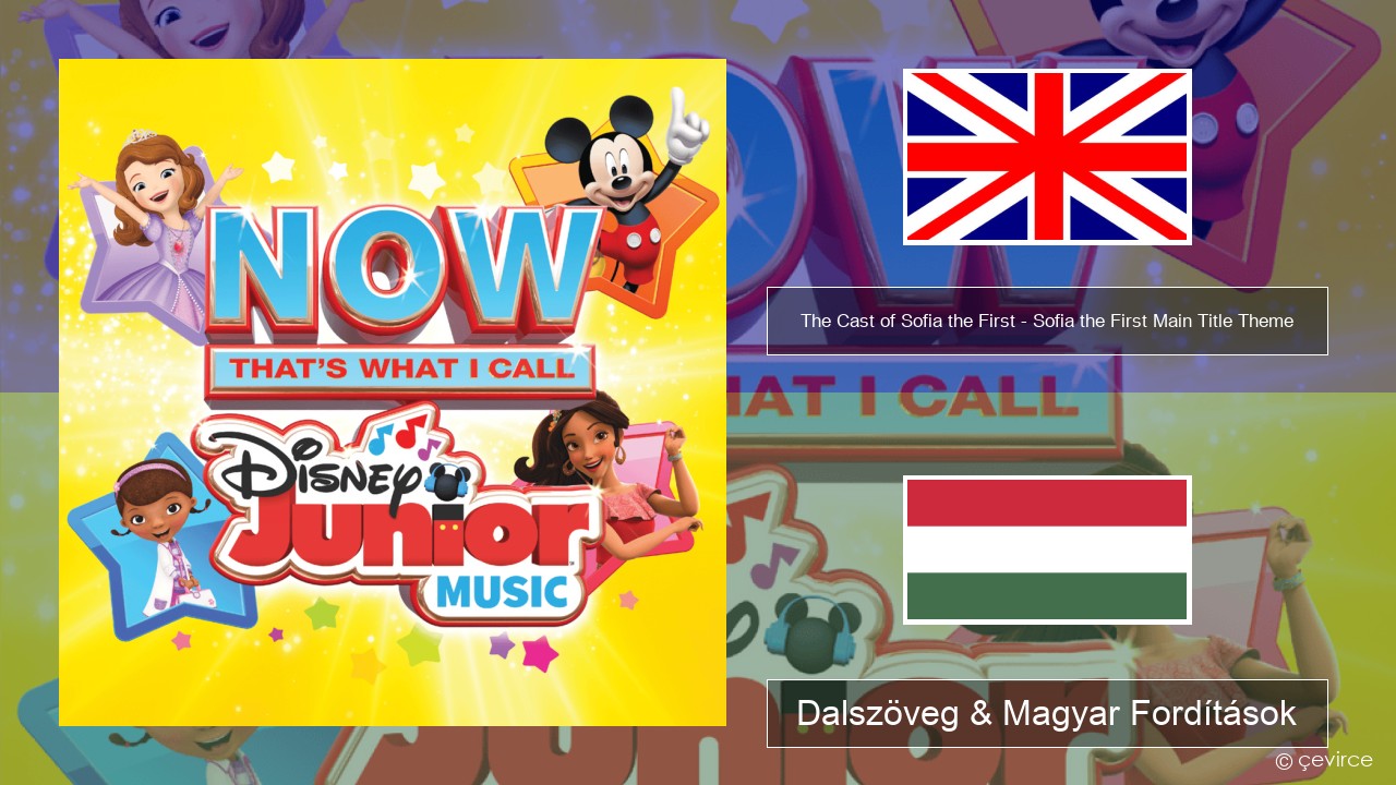 The Cast of Sofia the First – Sofia the First Main Title Theme Magyar Dalszöveg & Magyar Fordítások