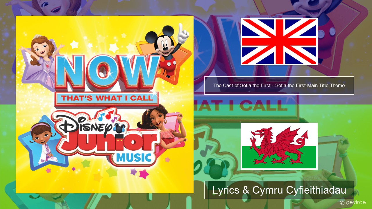 The Cast of Sofia the First – Sofia the First Main Title Theme Saesneg Lyrics & Cymru Cyfieithiadau