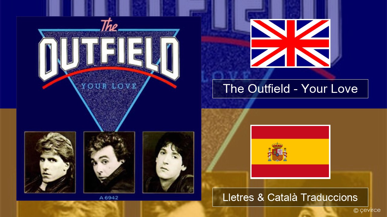 The Outfield – Your Love Anglès Lletres & Català Traduccions