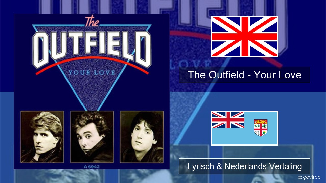 The Outfield – Your Love Engels Lyrisch & Nederlands Vertaling