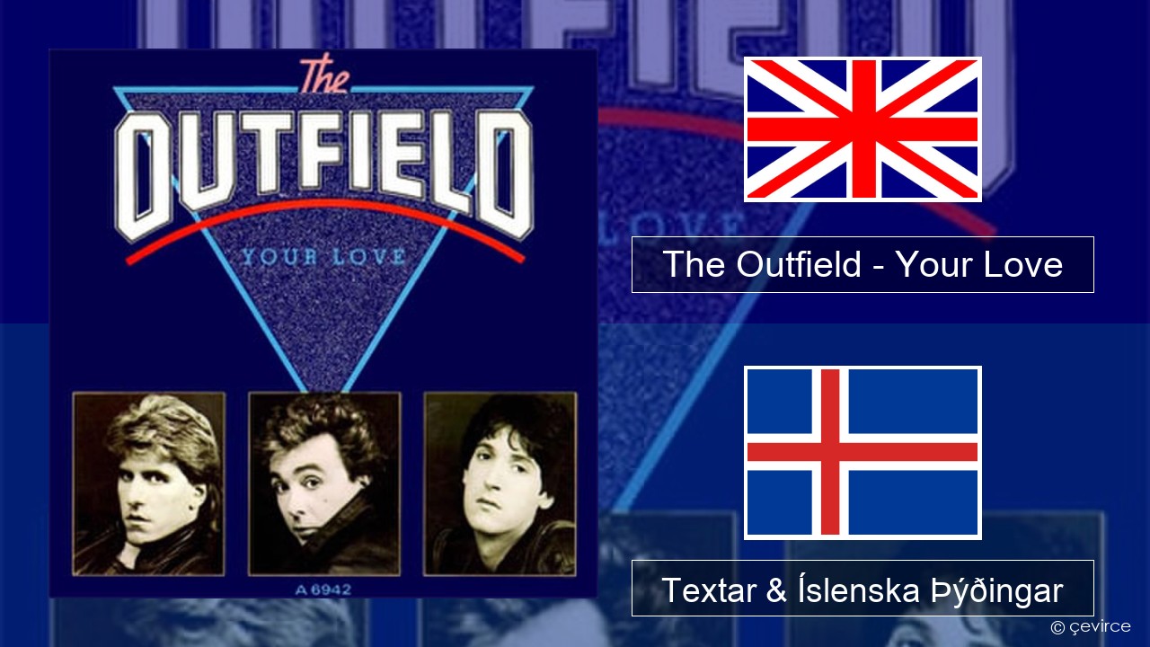 The Outfield – Your Love Íslenska Textar & Íslenska Þýðingar