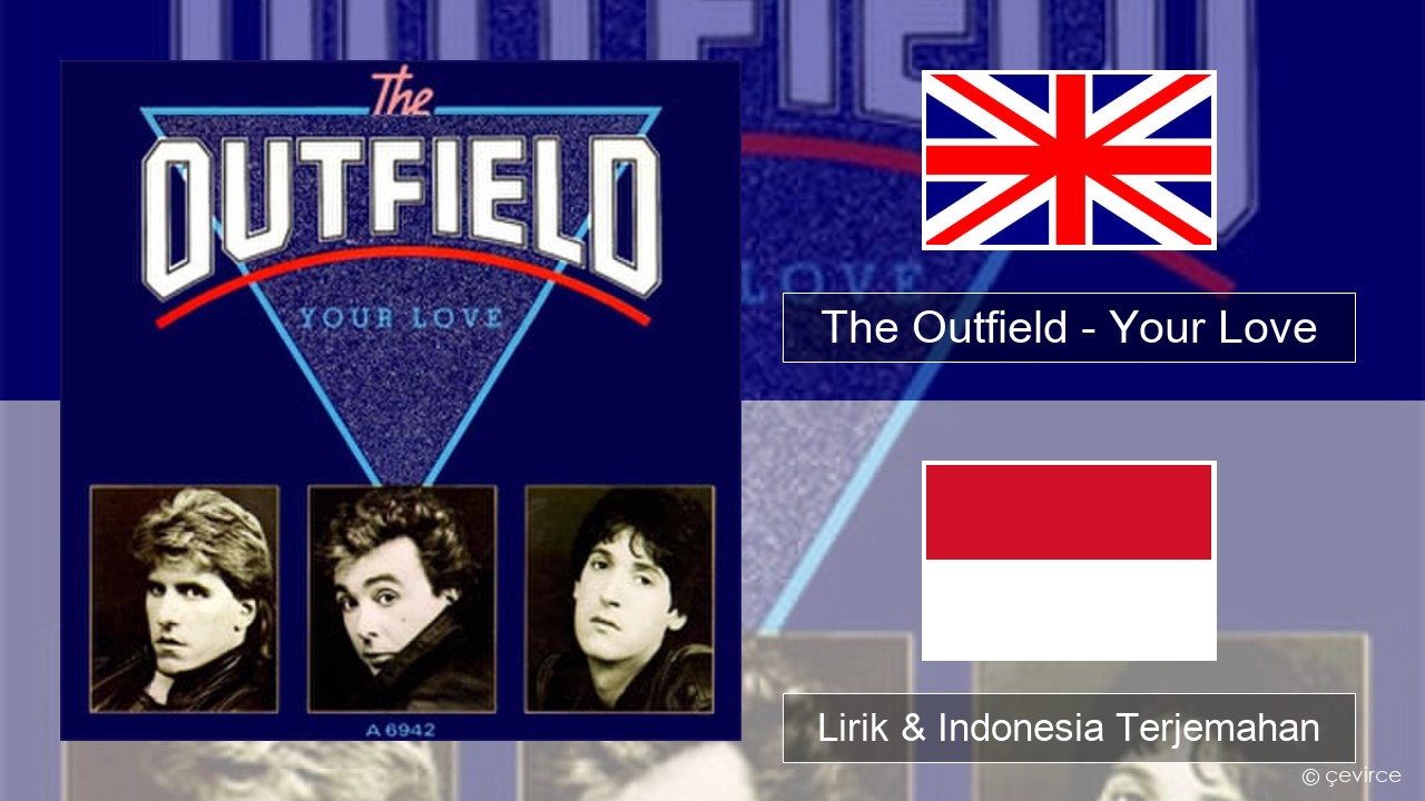 The Outfield – Your Love Bahasa Indonesia Lirik & Indonesia Terjemahan