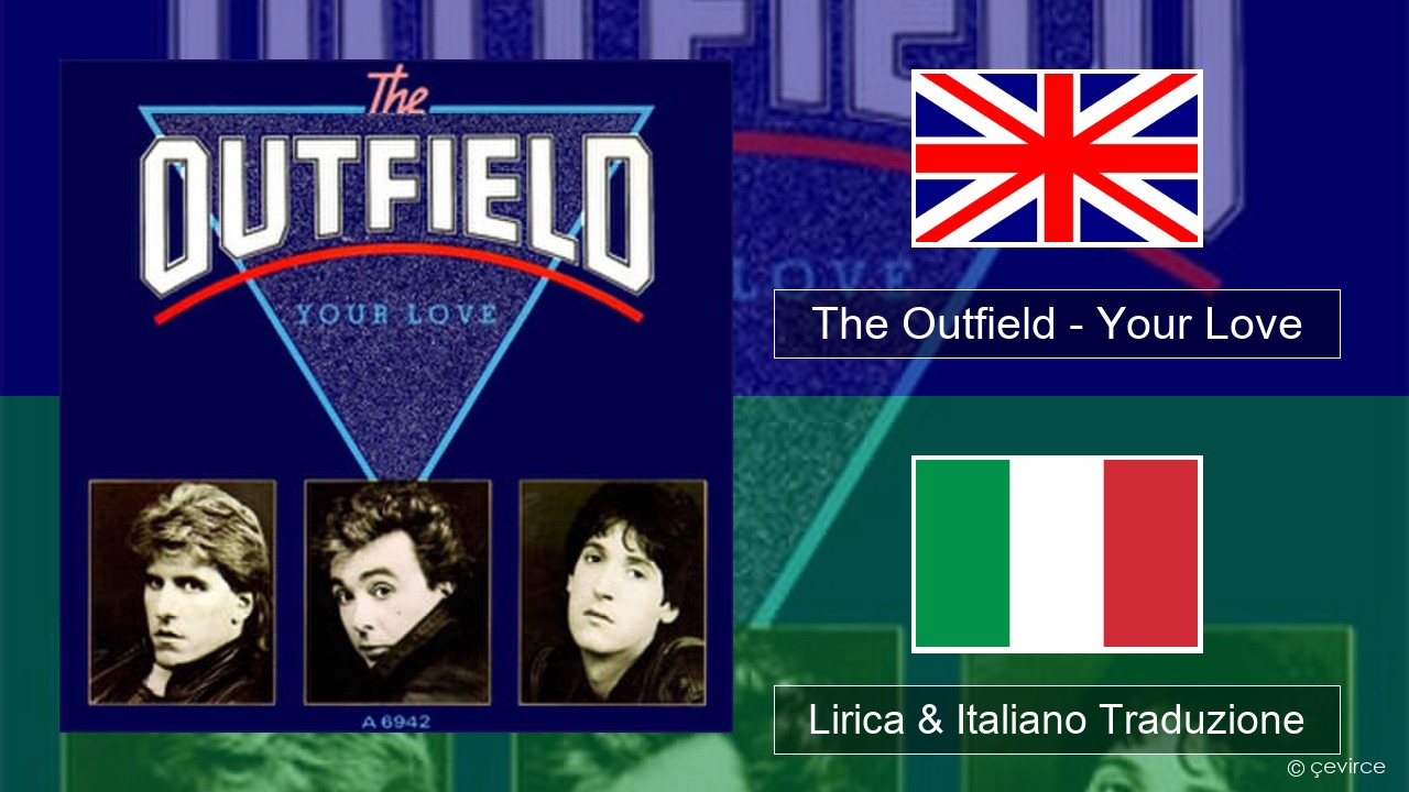 The Outfield – Your Love Inglese Lirica & Italiano Traduzione