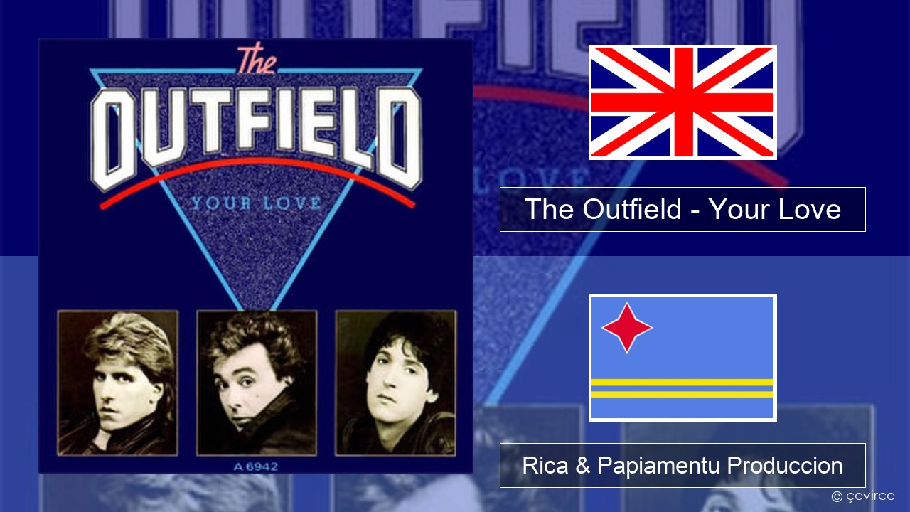 The Outfield – Your Love Ing Rica & Papiamentu Produccion