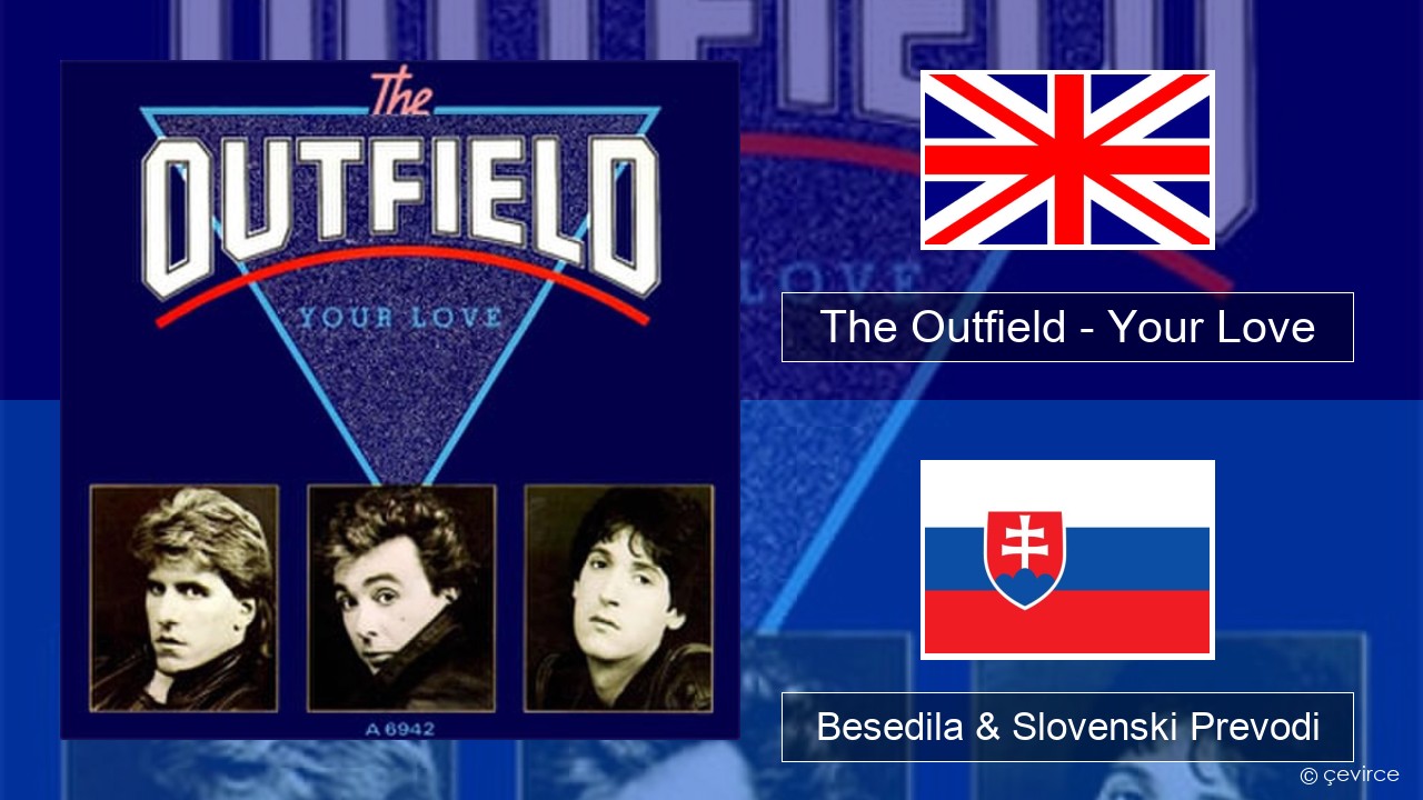 The Outfield – Your Love Slovenščina Besedila & Slovenski Prevodi