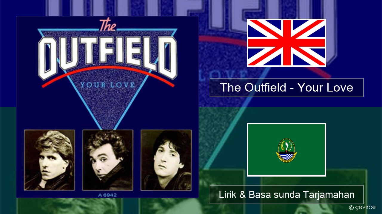 The Outfield – Your Love Basa inggris Lirik & Basa sunda Tarjamahan
