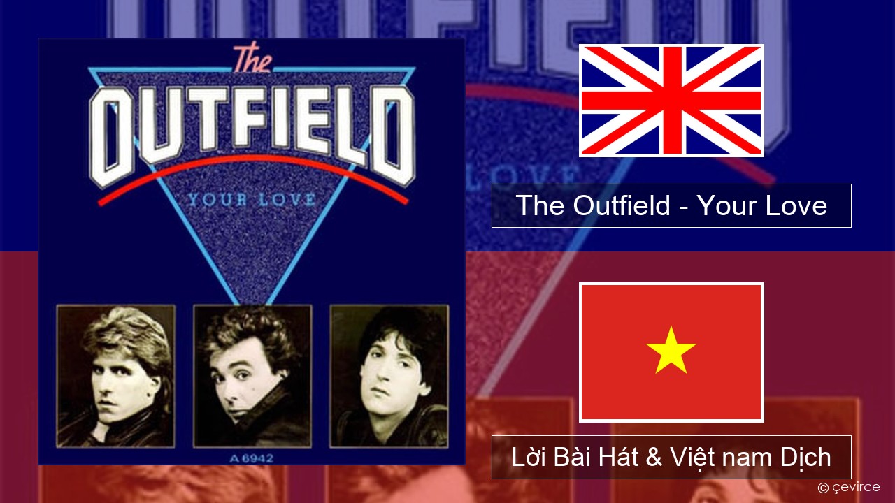 The Outfield – Your Love Tiếng anh Lời Bài Hát & Việt nam Dịch