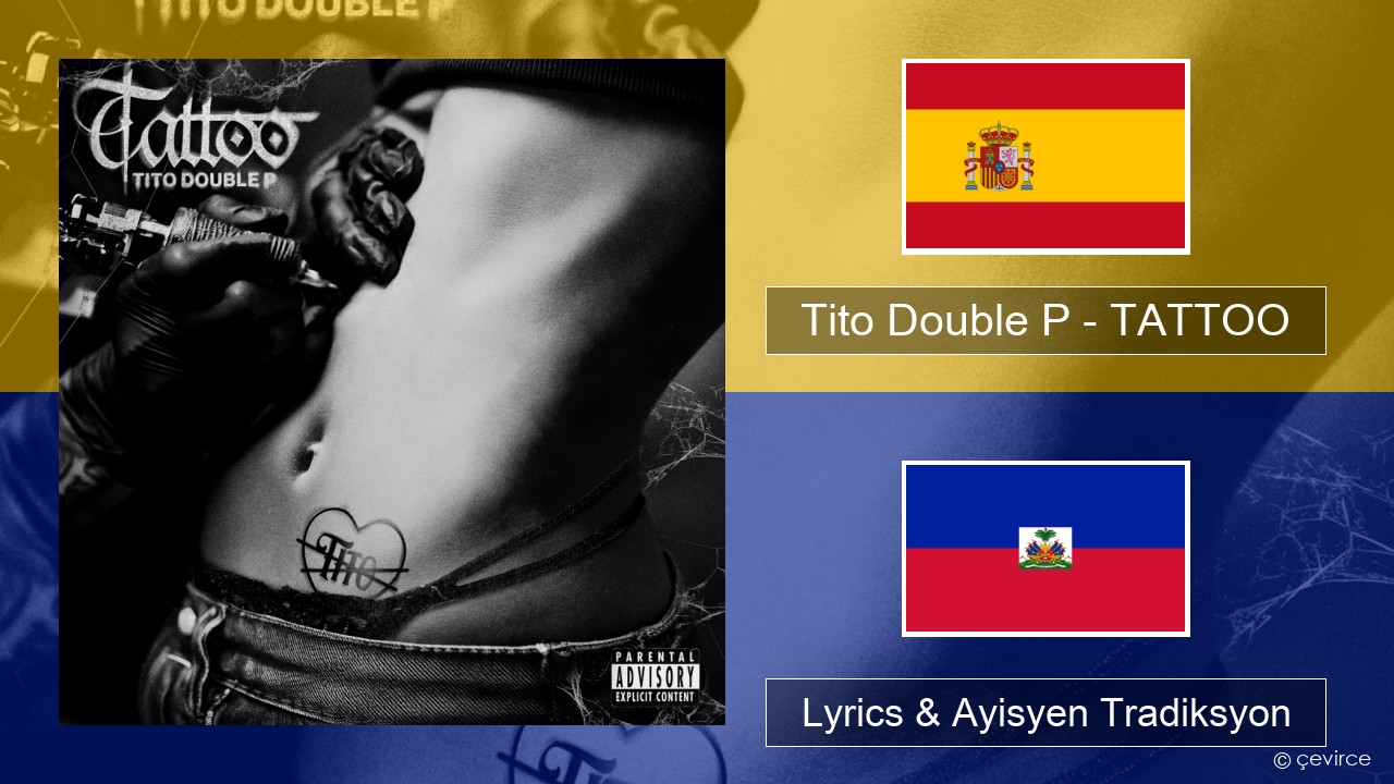 Tito Double P – TATTOO Panyòl Lyrics & Ayisyen Tradiksyon