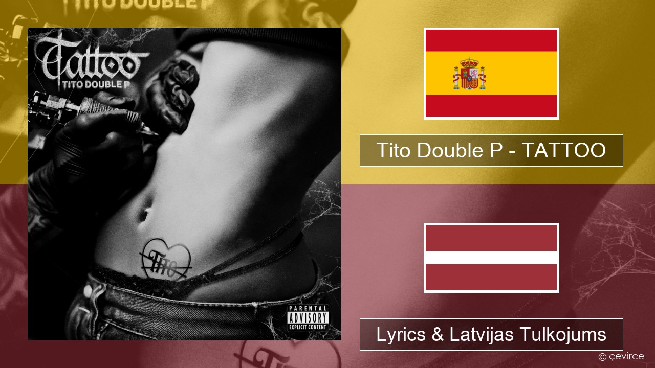 Tito Double P – TATTOO Spāņu Lyrics & Latvijas Tulkojums