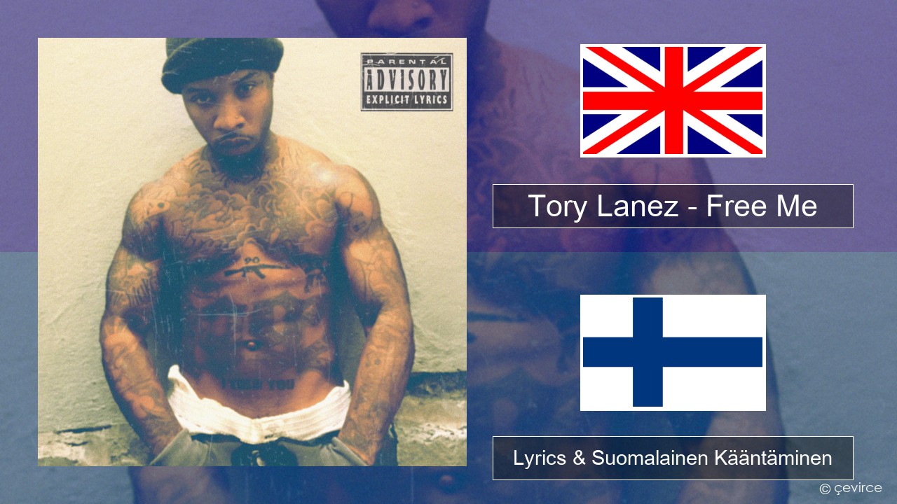 Tory Lanez – Free Me Englanti Lyrics & Suomalainen Kääntäminen