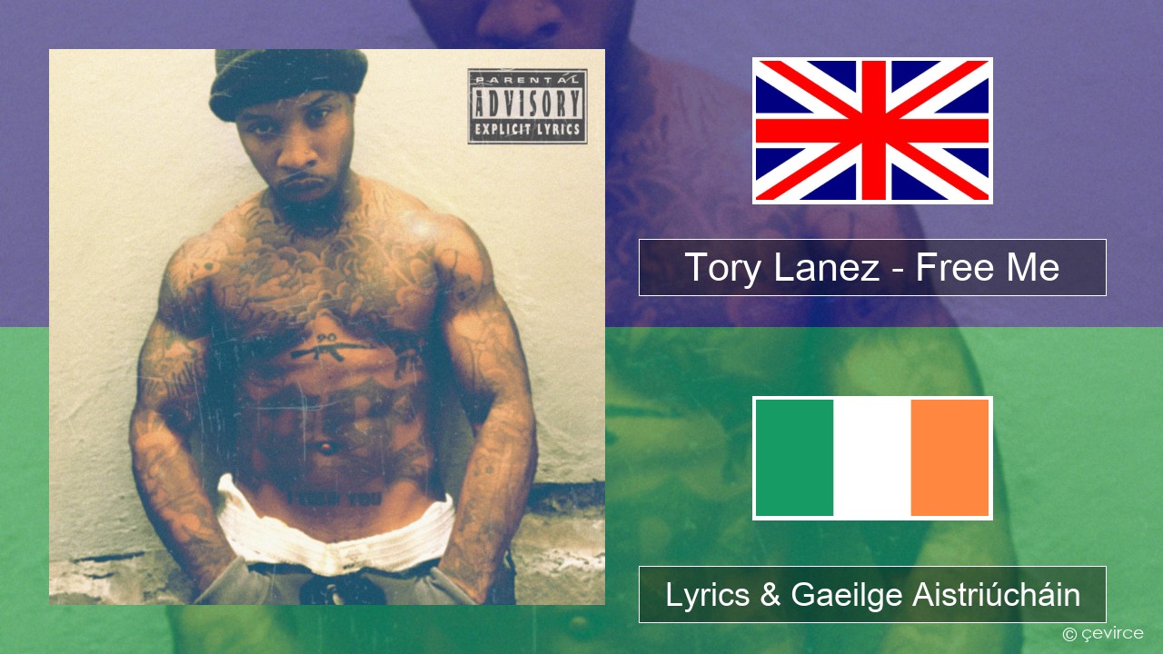 Tory Lanez – Free Me Béarla Lyrics & Gaeilge Aistriúcháin