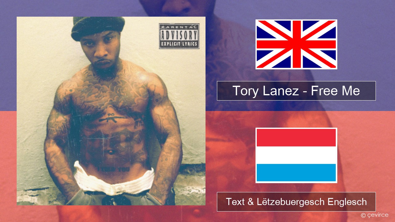 Tory Lanez – Free Me Englisch Text & Lëtzebuergesch Englesch