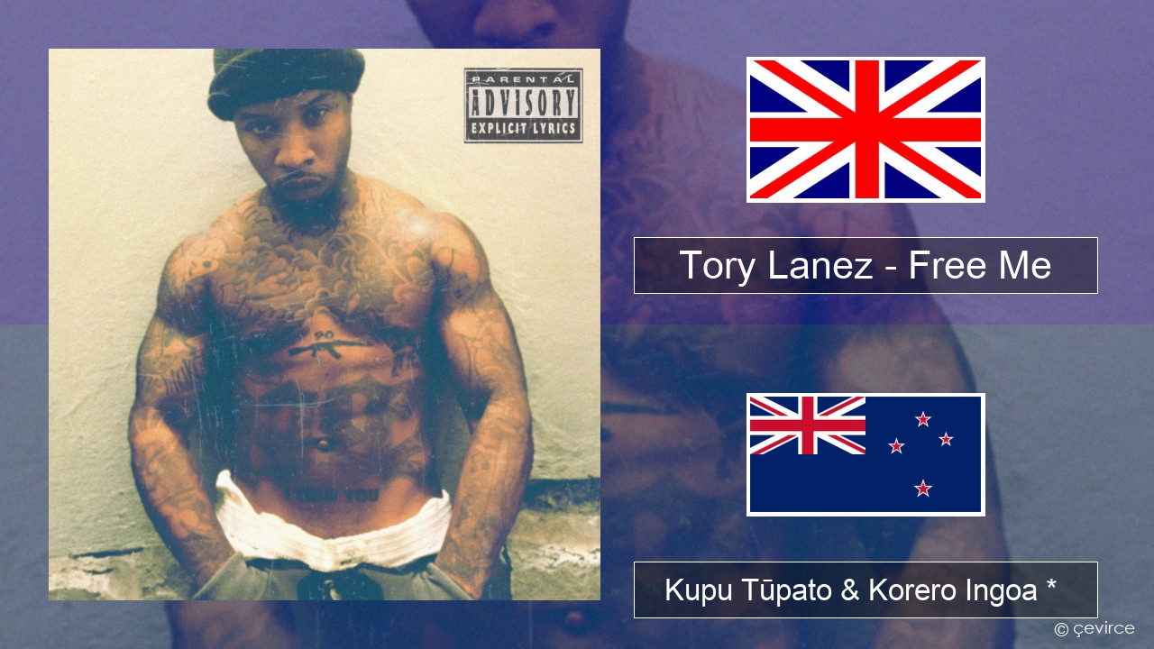 Tory Lanez – Free Me Ingoa *  Kupu Tūpato & Korero Ingoa *