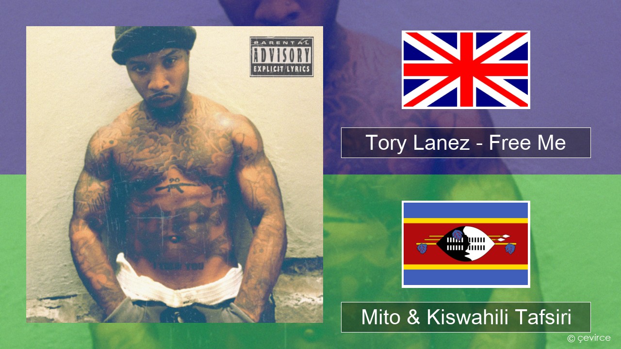 Tory Lanez – Free Me Englishen Mito & Kiswahili Tafsiri