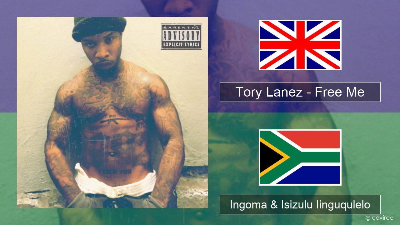 Tory Lanez – Free Me Isixhosa Ingoma & Isizulu Iinguqulelo