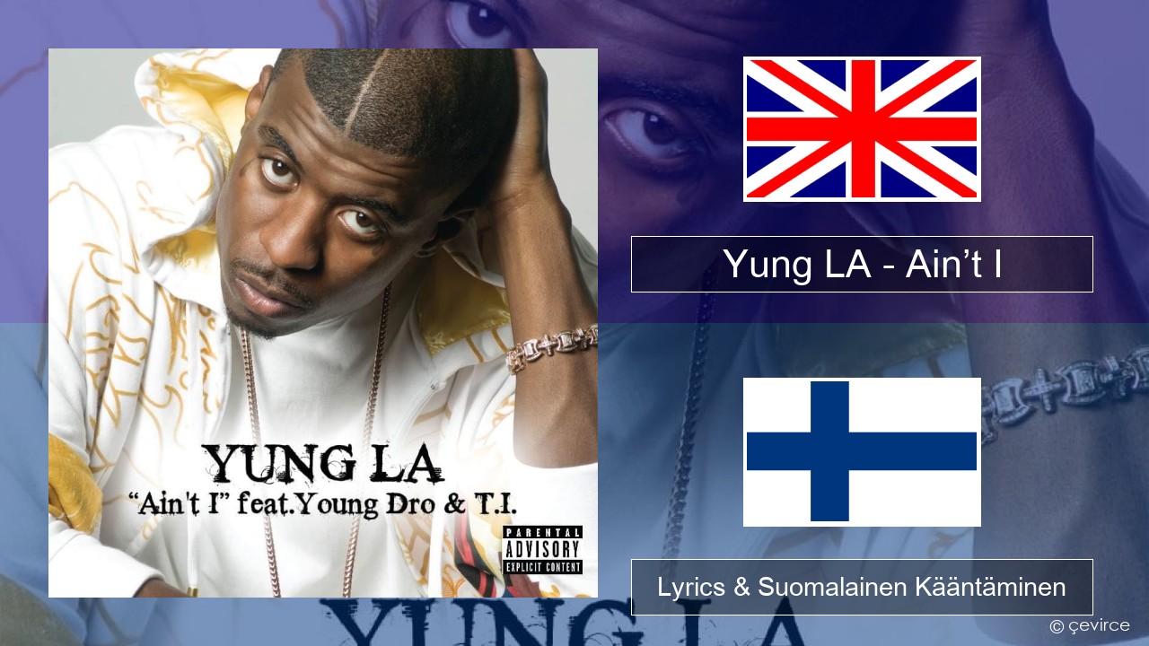 Yung LA – Ain’t I Englanti Lyrics & Suomalainen Kääntäminen