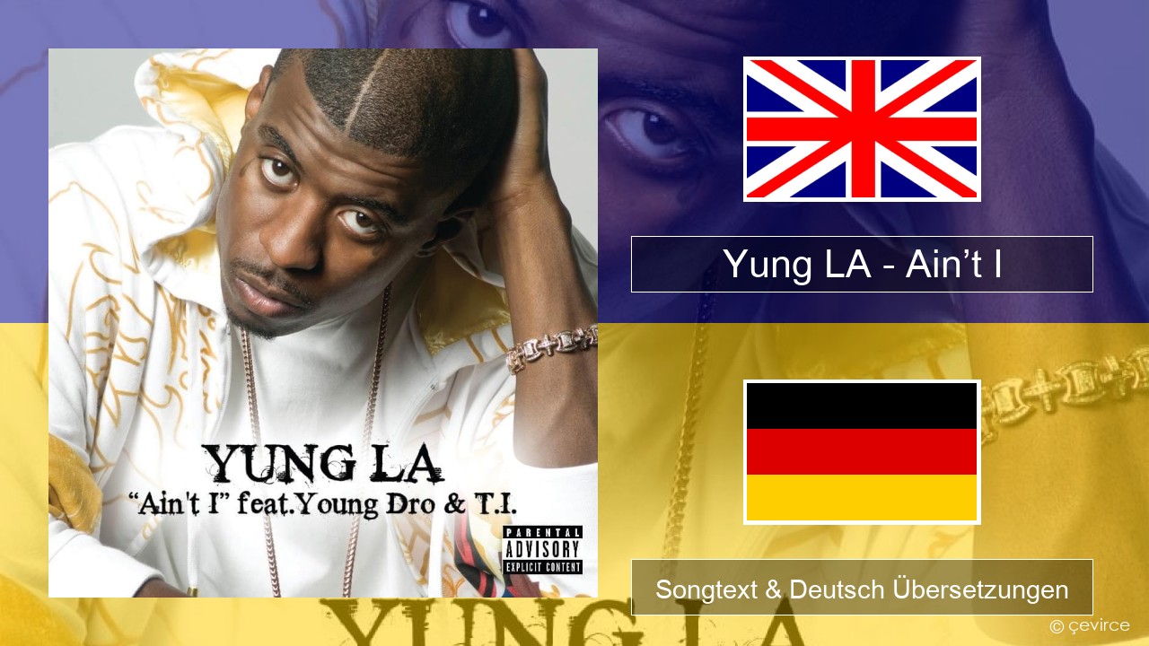 Yung LA – Ain’t I Englisch Songtext & Deutsch Übersetzungen