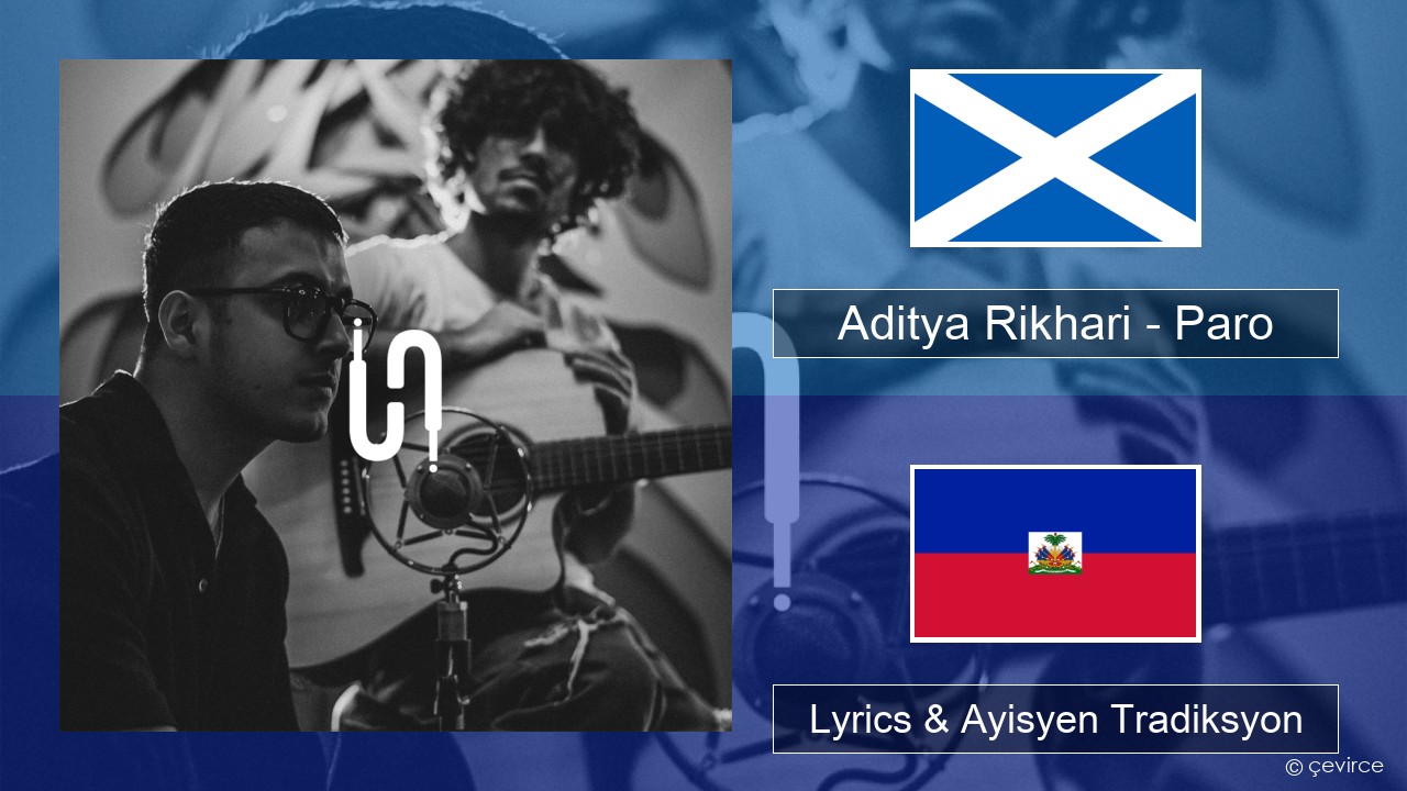 Aditya Rikhari – Paro (UNPLG’d) Scottish Gaelic Lyrics & Ayisyen Tradiksyon