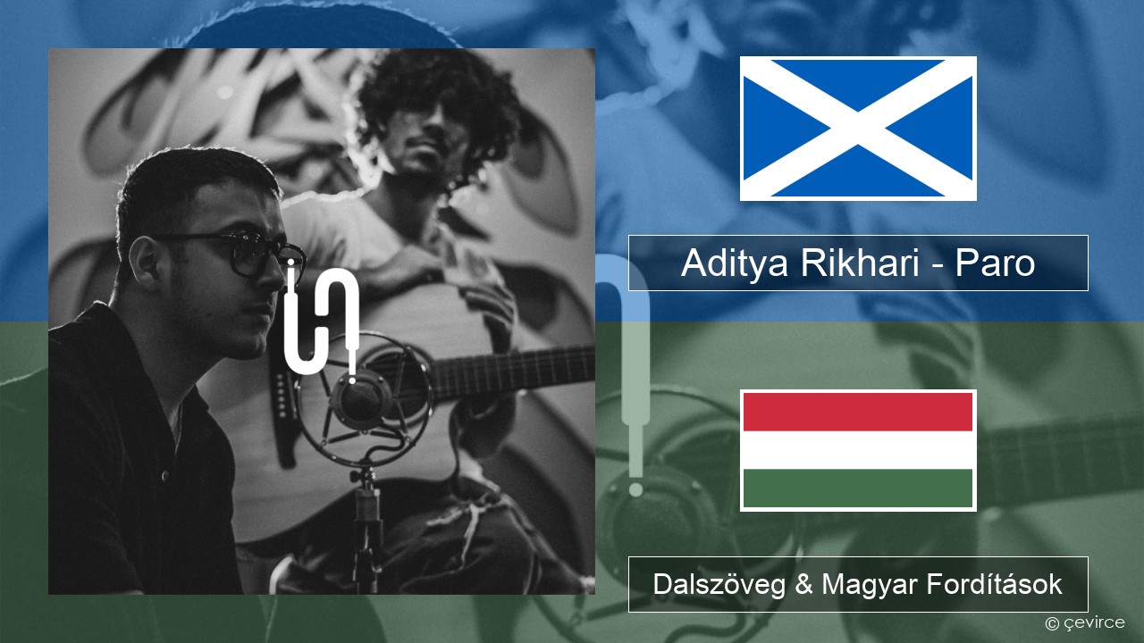 Aditya Rikhari – Paro (UNPLG’d) Skót Gael Dalszöveg & Magyar Fordítások