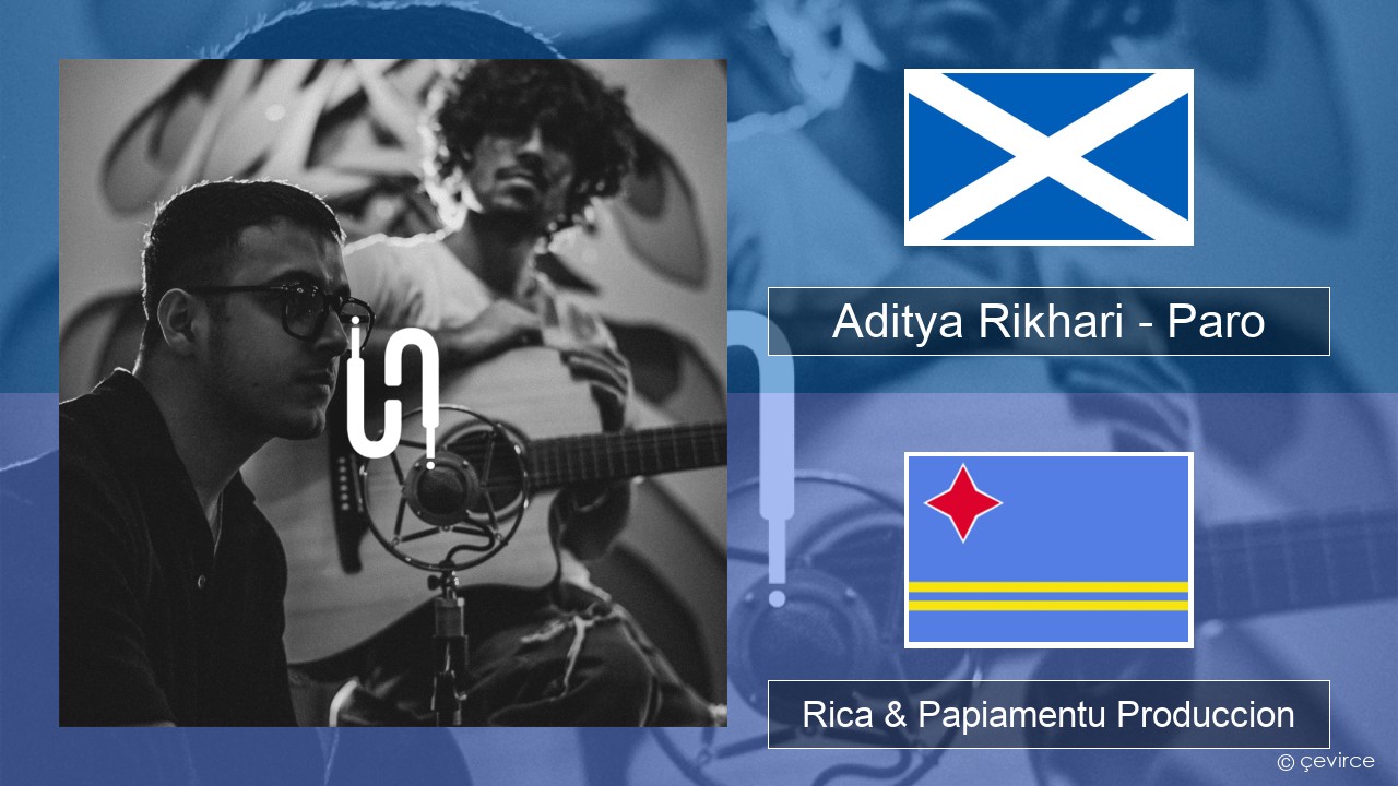 Aditya Rikhari – Paro (UNPLG’d) Gaélico Escocés Rica & Papiamentu Produccion