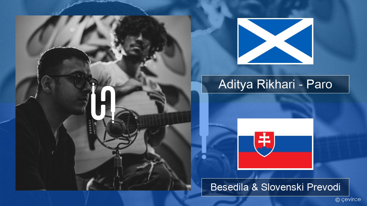 Aditya Rikhari – Paro (UNPLG’d) Škotska Galska Besedila & Slovenski Prevodi