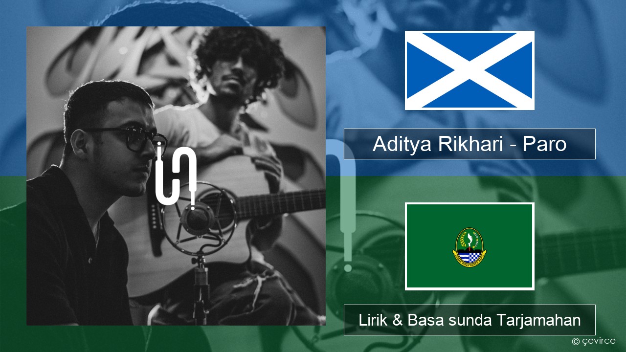 Aditya Rikhari – Paro (UNPLG’d) Scottish Gaelic Lirik & Basa sunda Tarjamahan