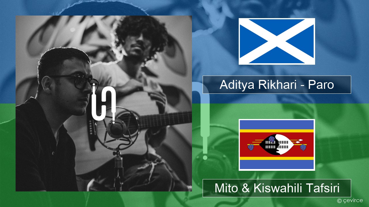 Aditya Rikhari – Paro (UNPLG’d) Vifaa Vya Vifaa Mito & Kiswahili Tafsiri