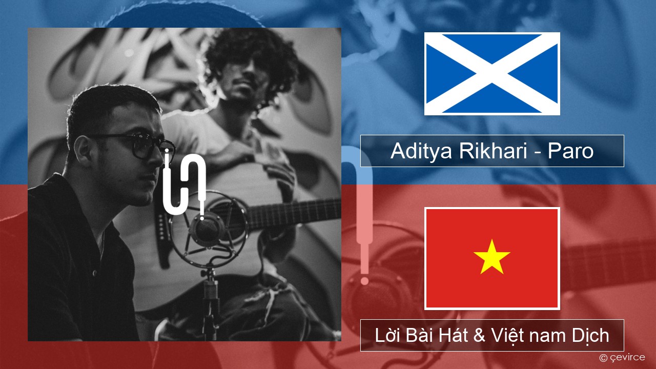 Aditya Rikhari – Paro (UNPLG’d) Scotland Lời Bài Hát & Việt nam Dịch