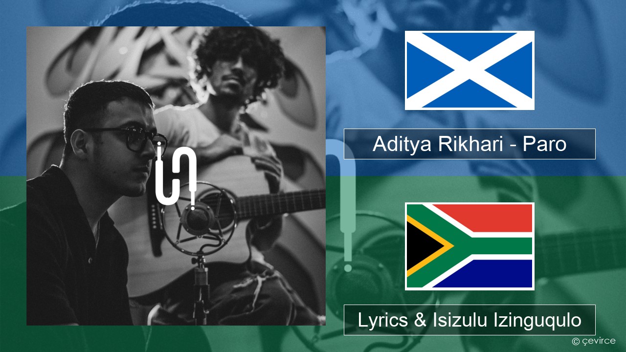 Aditya Rikhari – Paro (UNPLG’d) Umkhiqizo Amathegi Lyrics & Isizulu Izinguqulo