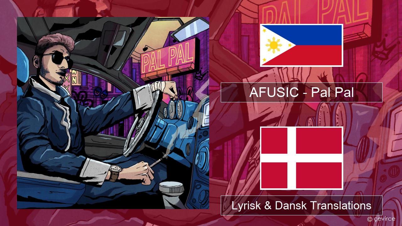 AFUSIC – Pal Pal Cebuano Lyrisk & Dansk Translations