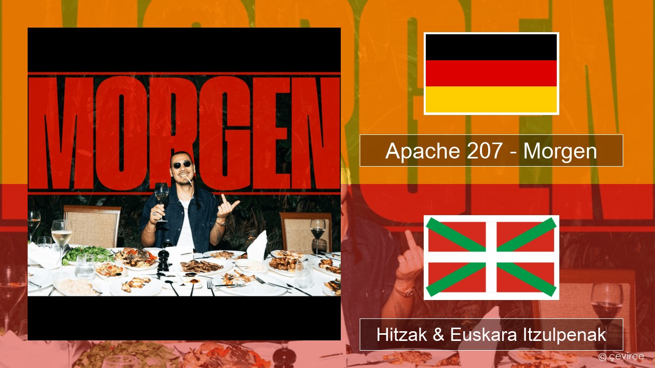 Apache 207 – Morgen Alemana Hitzak & Euskara Itzulpenak