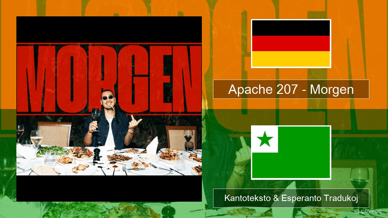 Apache 207 – Morgen La germana Kantoteksto & Esperanto Tradukoj
