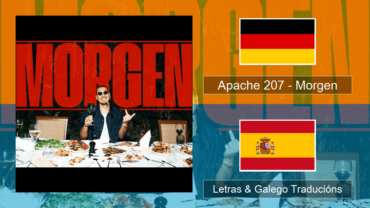 Apache 207 – Morgen Alemán Letras & Galego Traducións