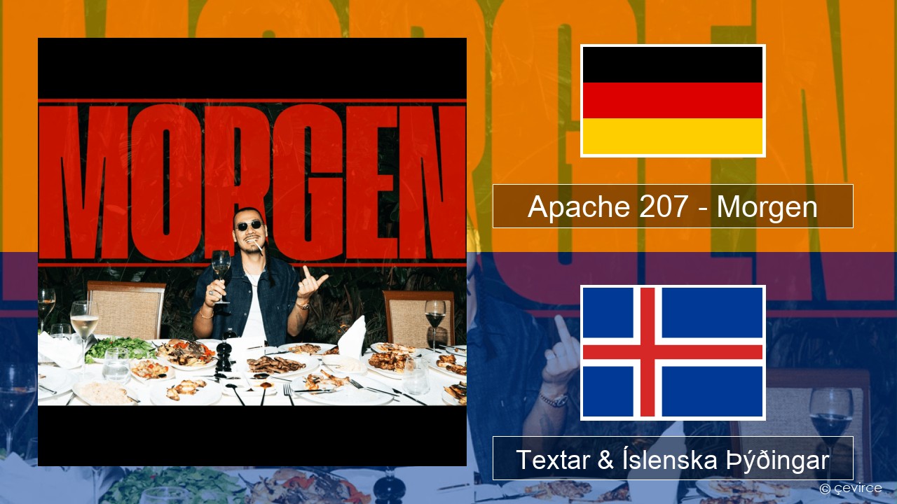 Apache 207 – Morgen Þýska Textar & Íslenska Þýðingar