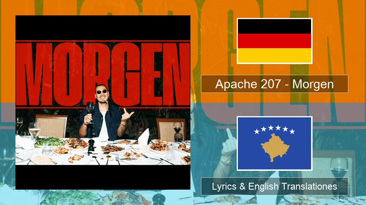 Apache 207 – Morgen German Lyrics & English Translationes