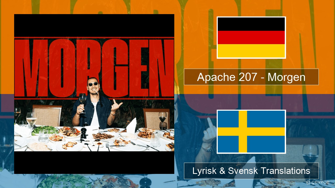 Apache 207 – Morgen Tysk Lyrisk & Svensk Translations