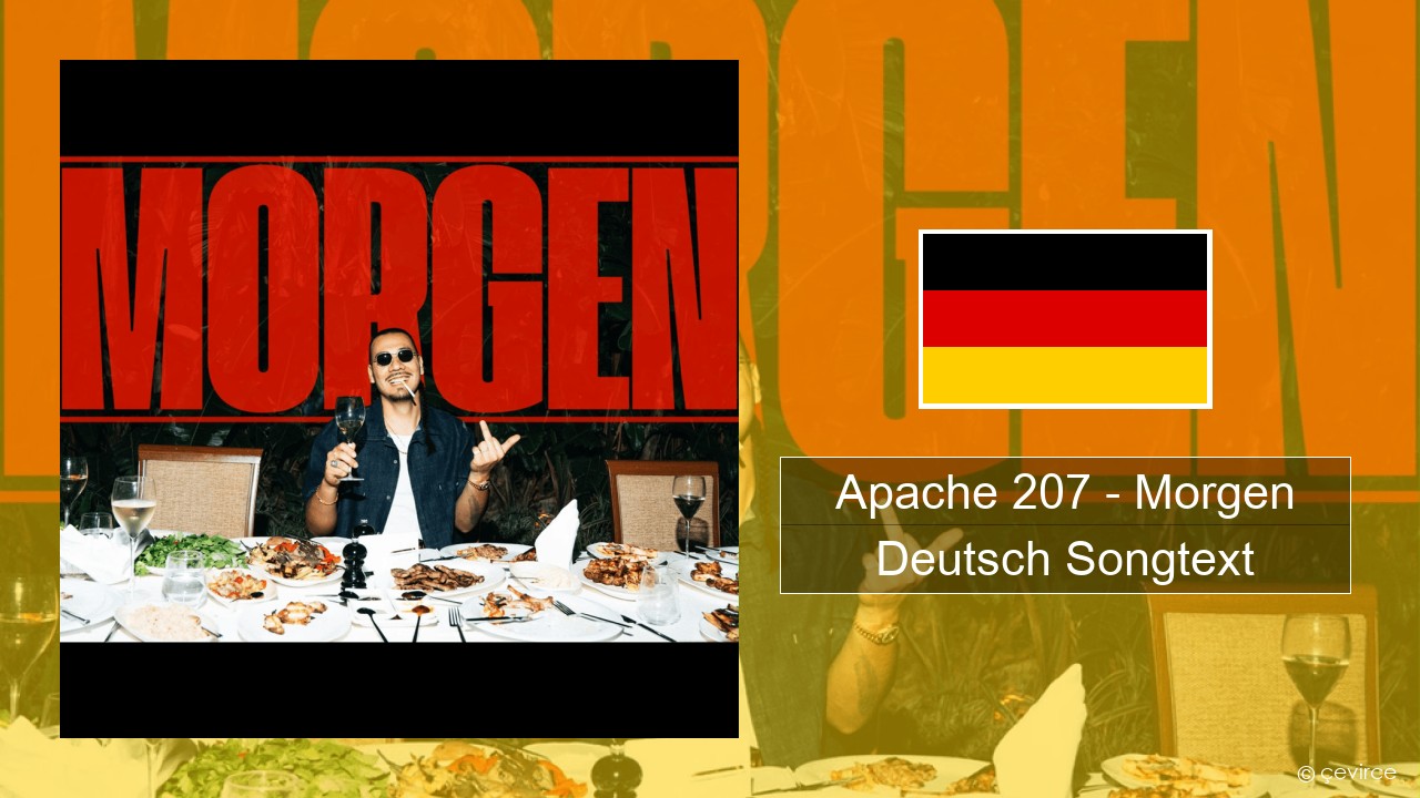 Apache 207 – Morgen Deutsch Songtext