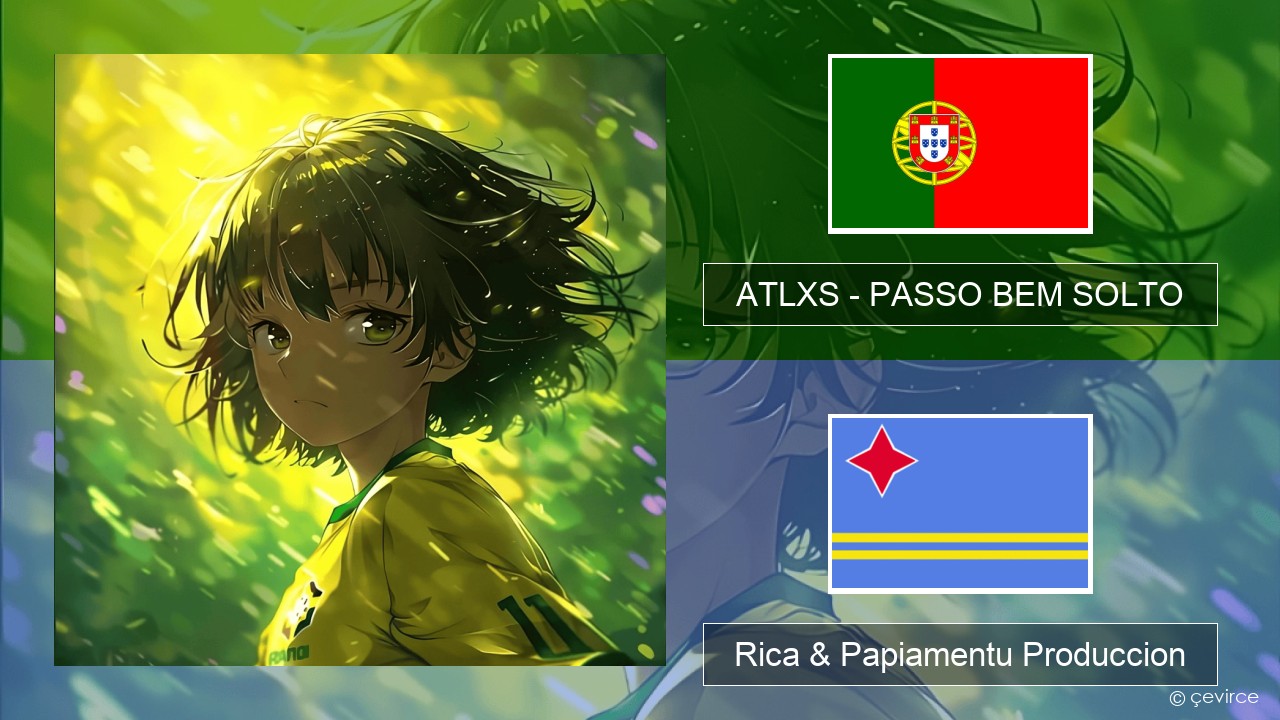 ATLXS – PASSO BEM SOLTO Portugal Rica & Papiamentu Produccion
