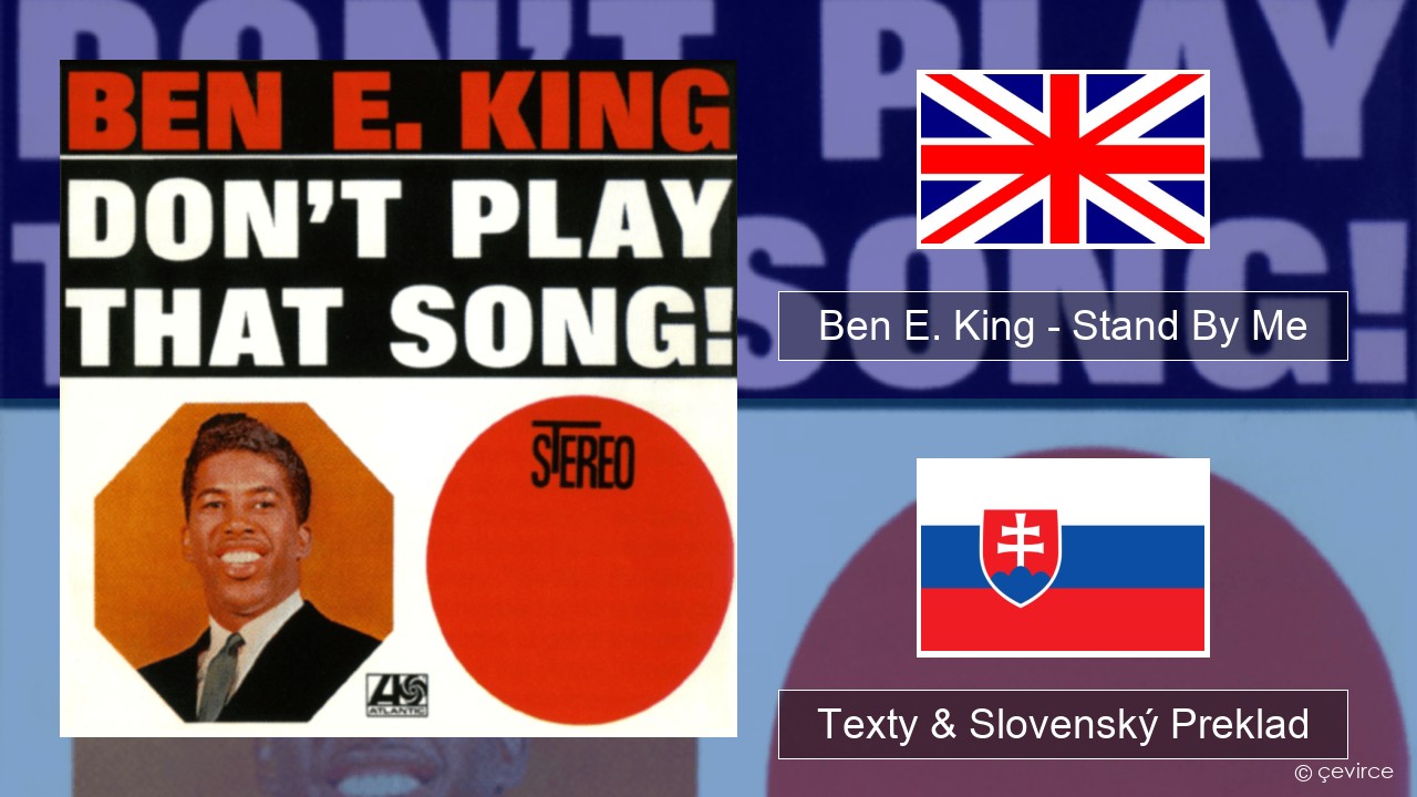 Ben E. King – Stand By Me Anglický Texty & Slovenský Preklad