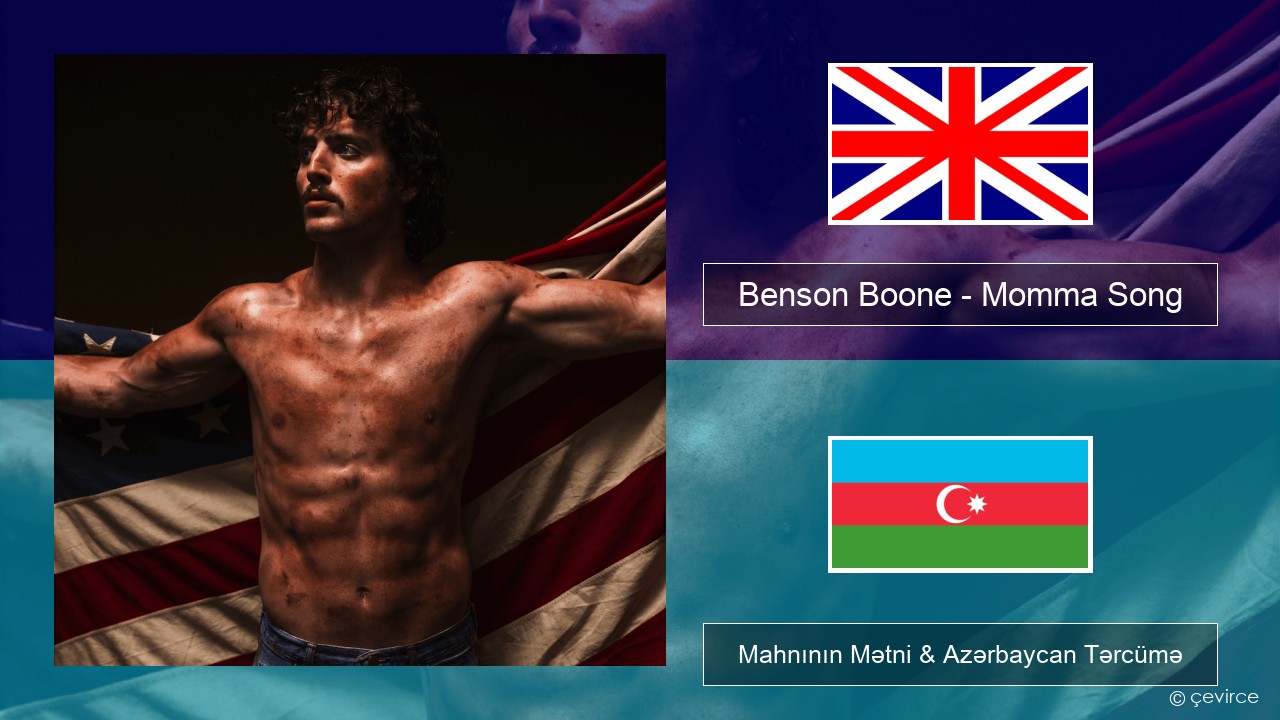 Benson Boone – Momma Song İngilis dili Mahnının Mətni & Azərbaycan Tərcümə