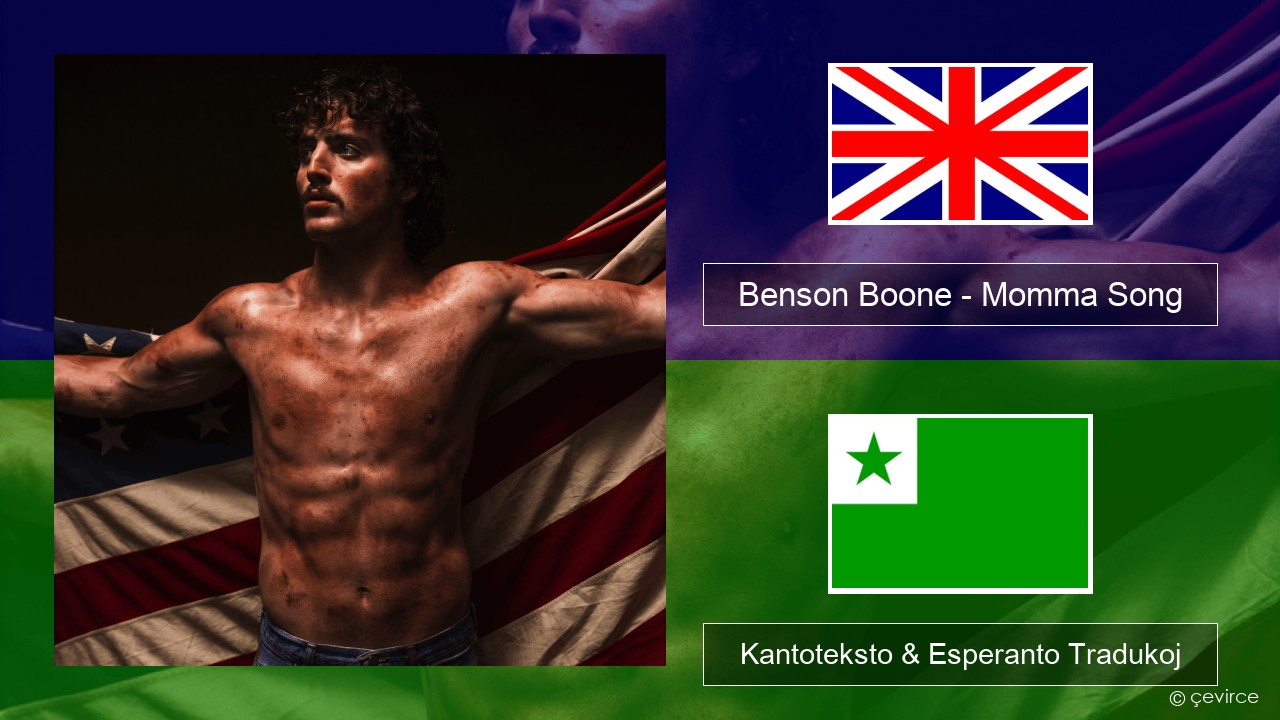 Benson Boone – Momma Song La angla Kantoteksto & Esperanto Tradukoj