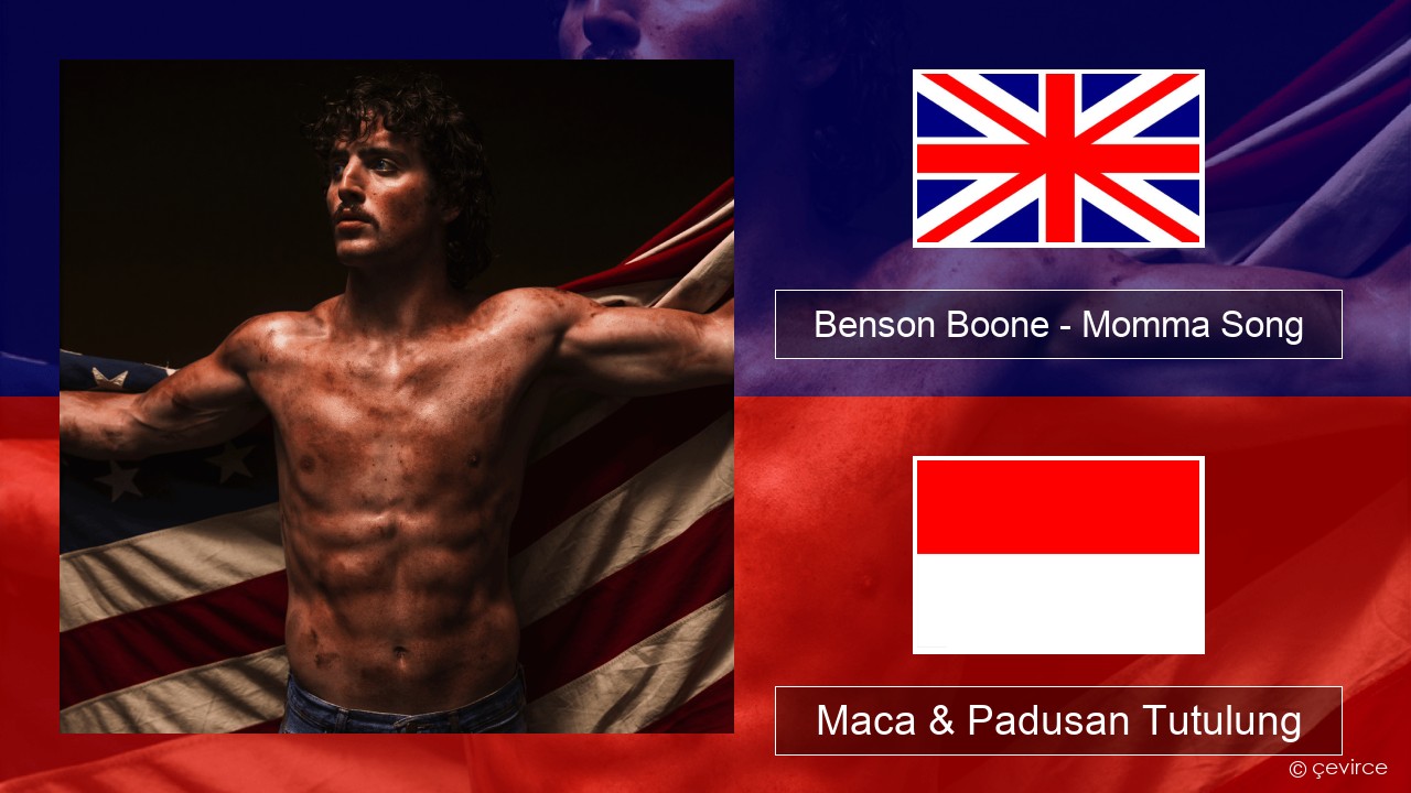 Benson Boone – Momma Song Sing Maca & Padusan Tutulung