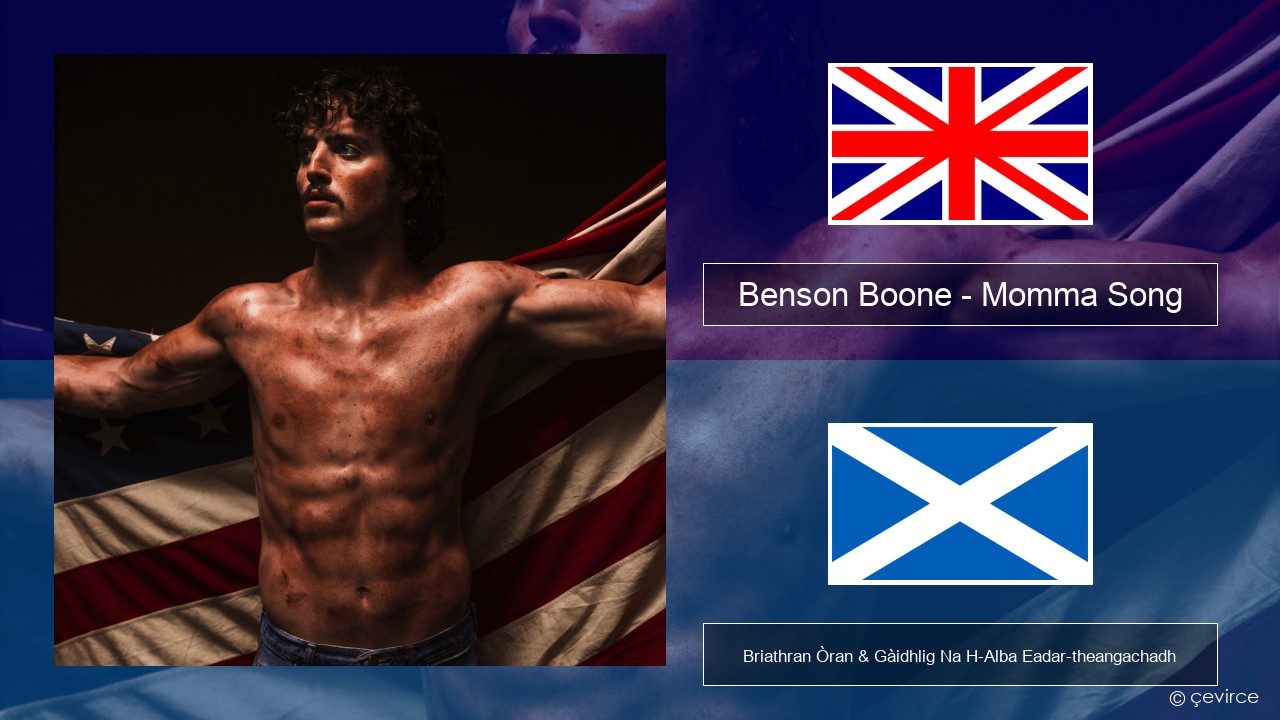 Benson Boone – Momma Song Gaelic Briathran Òran & Gàidhlig Na H-Alba Eadar-theangachadh