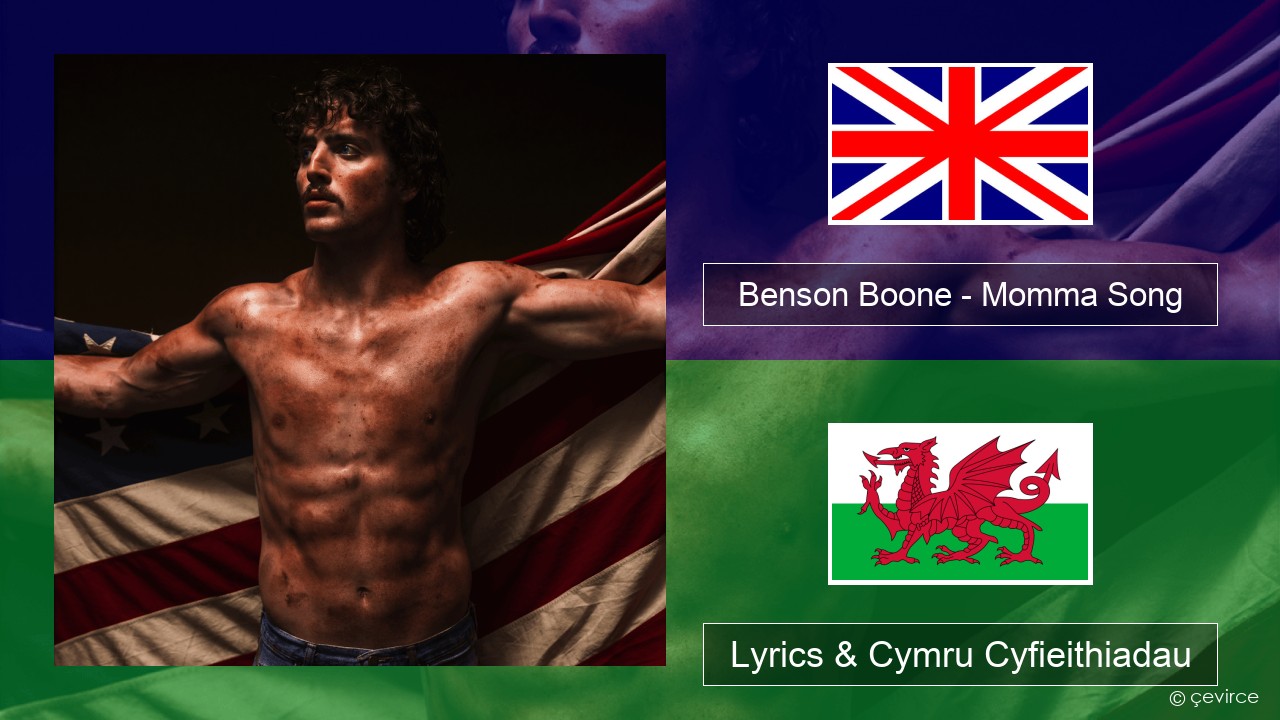 Benson Boone – Momma Song Saesneg Lyrics & Cymru Cyfieithiadau